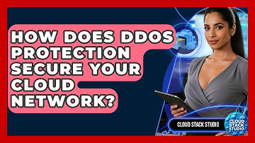 How Does DDoS Protection Secure Your Cloud Network? - Cloud Stack Studio