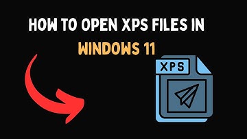 How to Open XPS Files in Windows 11