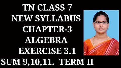 7th maths ch-3 Algebra Term-2 | Ex-3.1 (9,10,11) sums |samacheer 2021