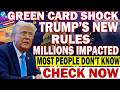 🚨 Trump Updates Green Card Rules – New US Immigration Policy Effective Now!