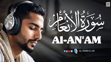 Surah Al An'am (سورة الأنعام) | Heart touching really beautiful voice | Al-Zikrullah