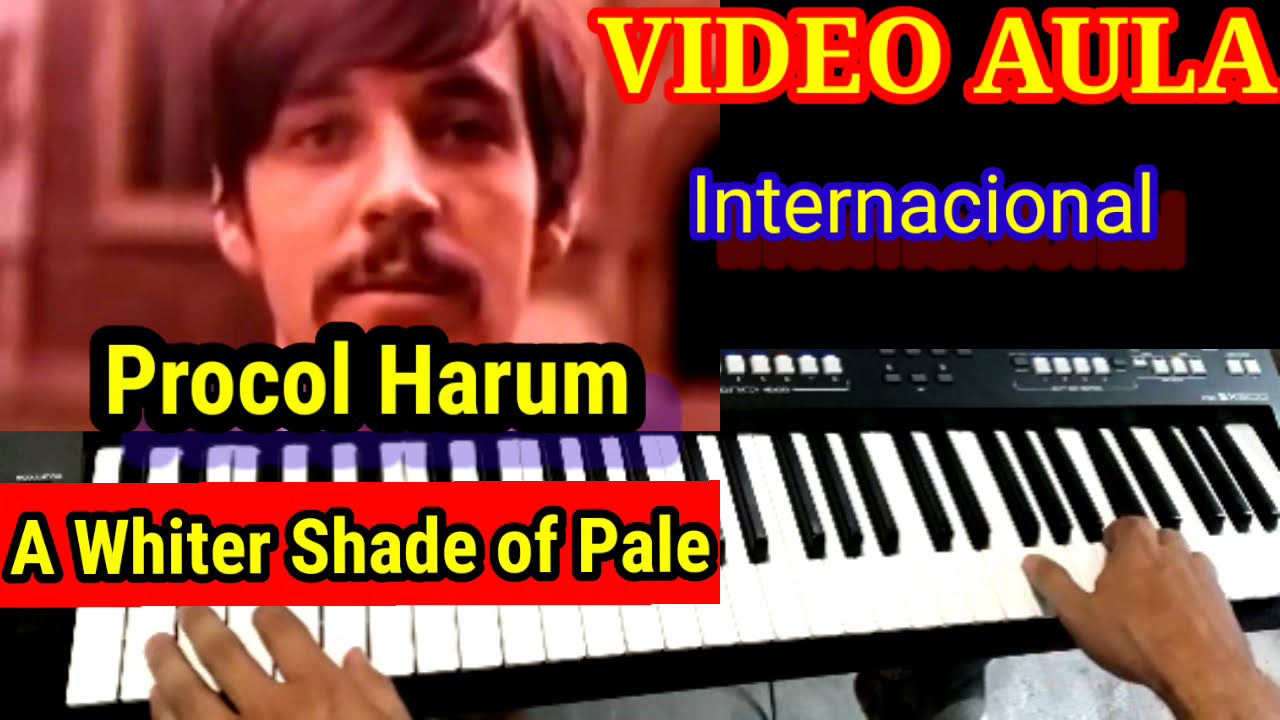 Video Aula A Whiter Shade of Pale Procol Harum ( Internacional ) no Teclado