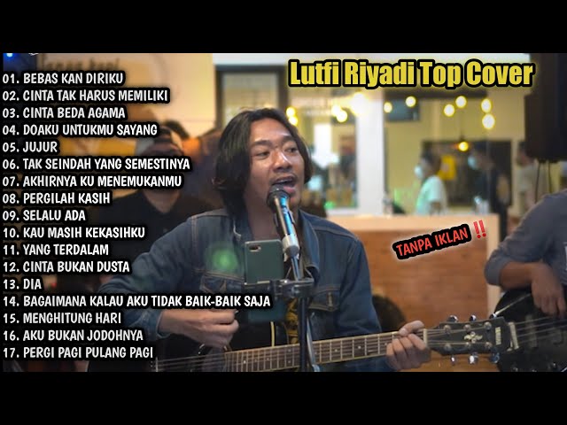 FULL ALBUM LAGU COVER TERBAIK LUTFI RIYADI PALING HITZ DAN POPULER TANPA IKLAN ‼️ MUSIC INDONESIA class=