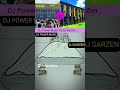 DJ POWER MUSIC VS DJ SARZEN #dj #shorts #shortvideo #dj #viralshorts #shorts #djsarzencebinet