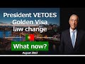 Portugal President VETOES Golden Visa Law Change - What Happens Now? (August 2023)