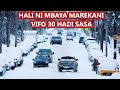 HALI NI TETE BARIDI KALI NA BARAFU MAREKANI YAUWA WATU 30 HADI KUFIKIA SASA 