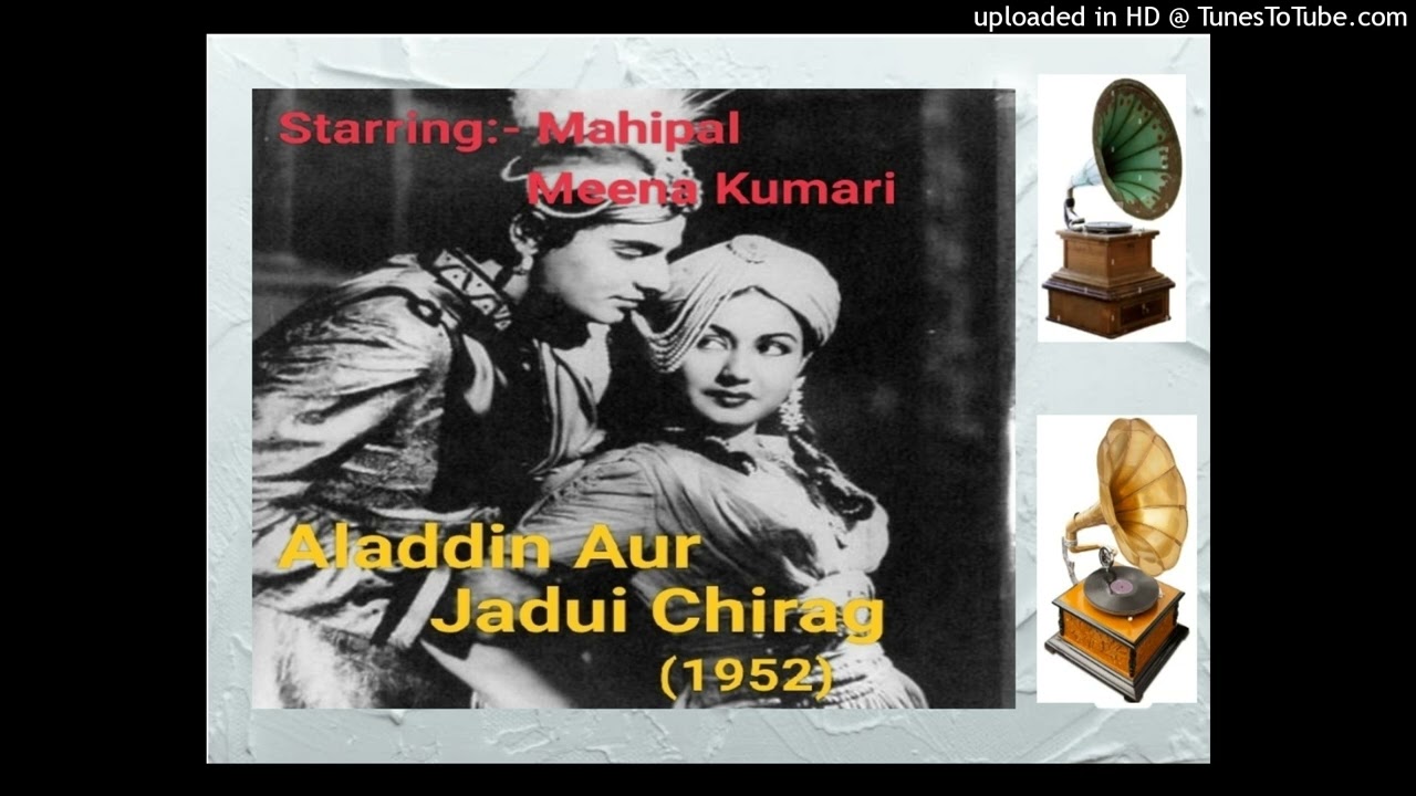 Aladdin Aur Jadui Chirag 1952   Ho Sake Toh Dil Ke Badle Dil   Chitragupta   Asha   Rafi   Shamsh