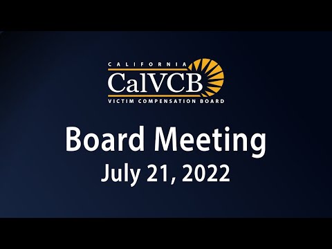 California Victim Compensation Board Meeting -  July 21, 2022