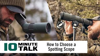 #10MinuteTalk  How to Choose a Spotting Scope