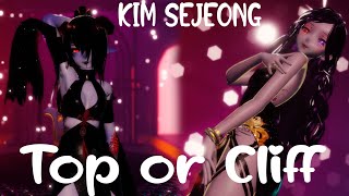 〖MMD〗•KIM SEJEONG• -『Top or Cliff』•