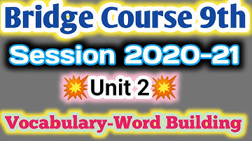 Unit 2A. Vocabulary Word Building, Bridge course, Class 9th, English