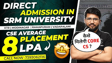 SRM University 2022 | Direct Admission | Fees, CSE Placement, Review | KTR, Chennai Campus | SRMJEEE