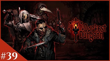 Wolves At The Door! - Darkest Dungeon - #39