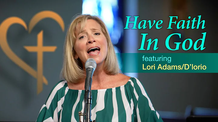 HAVE FAITH in GODLori Adams/D'lorio and the Sacred Heart Apostles of Music