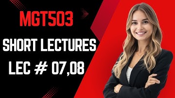 MGT503 Lecture 7,8 | Principles of Management | MGT503 Short Lectures | ‪Spring 2025 #shortlecture