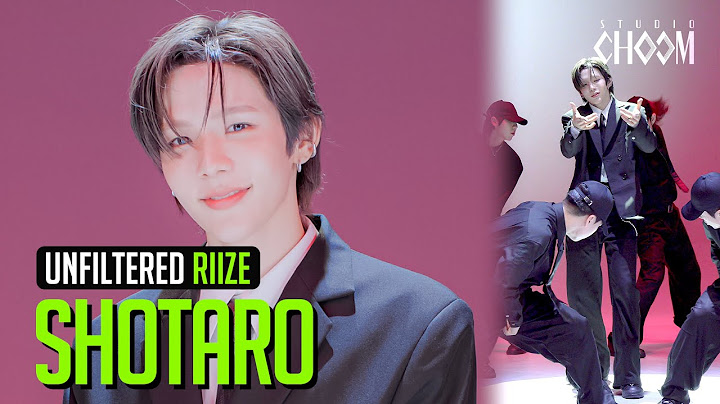 [UNFILTERED CAM] RIIZE SHOTARO(쇼타로) 'Bag Bad Back' 4K | STUDIO CHOOM