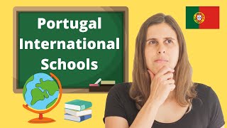 Portugal International Schools Breakdown | Moving to Portugal