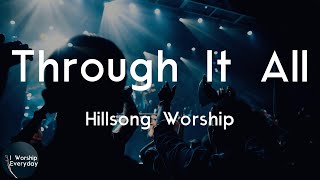 Hillsong Worship - Through It All (Lyric Video) | I'll sing to You, Lord, a hymn of love