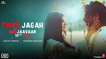 Marjaavaan: Thodi Jagah Video | Riteish D, Sidharth M, Tara S | Arijit Singh | Tanishk Bagchi