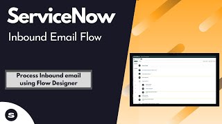 ServiceNow Inbound Email with Flow Designer | glide.hub.flow.inbound_email_trigger.show_advanced