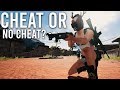 PUBG Cheats or no Cheats