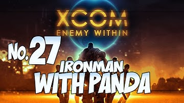 Gettin Sweaty - XCOM Enemy Within with panda #27