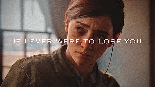 If I Ever Were To Lose You – The Last of Us Part II