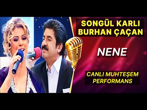 SONGÜL KARLI - BURHAN ÇAÇAN / NENE (CANLI PERFORMANS)