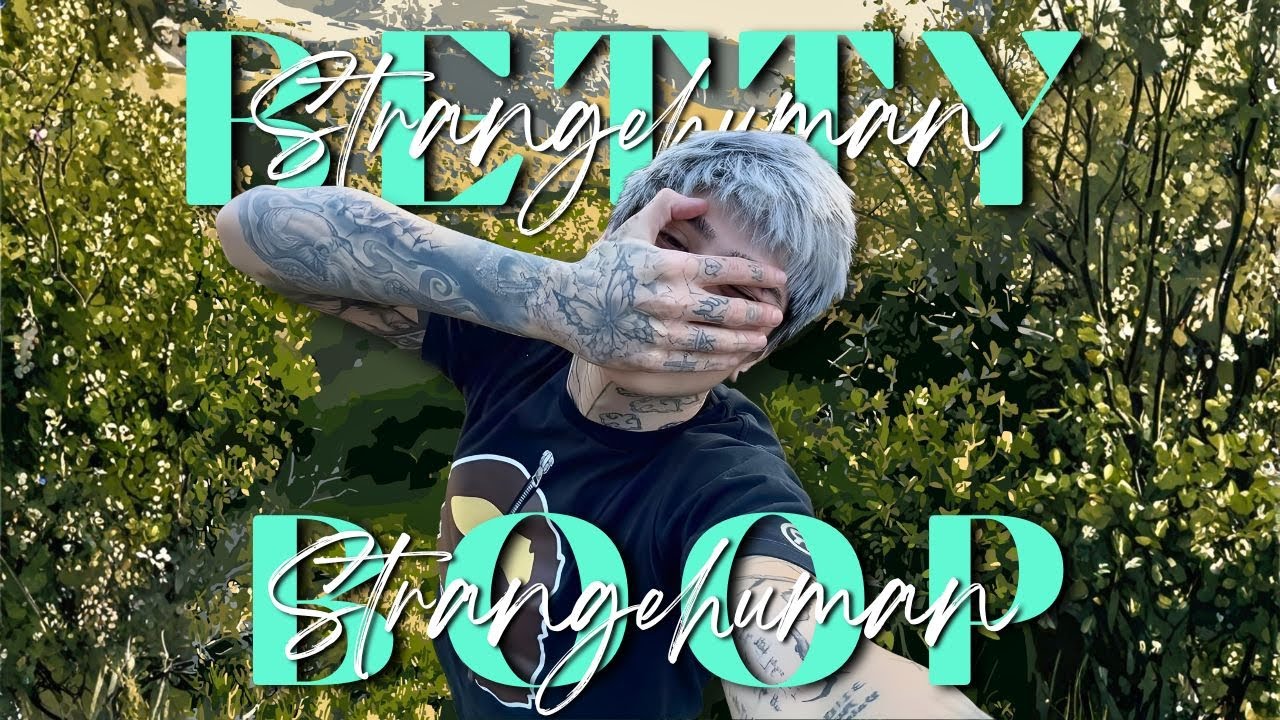 STRANGEHUMAN - BETTY BOOP (PREVIEW OF+LETRA OF)