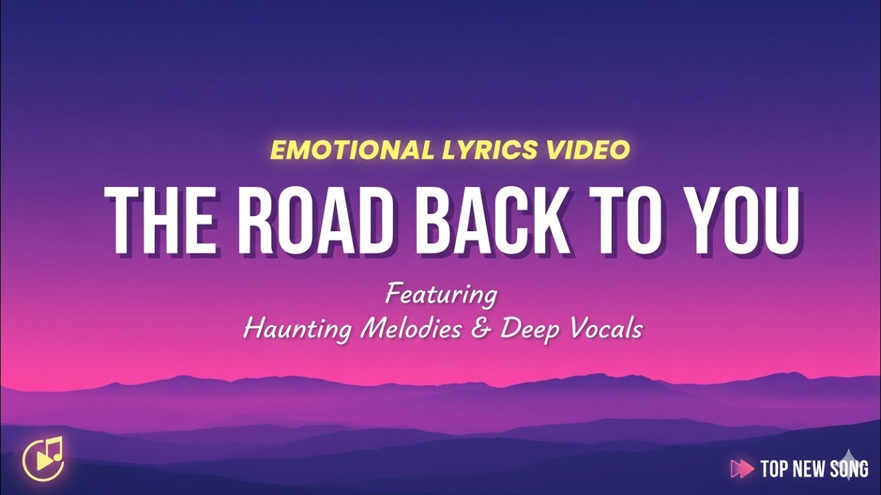 The Road Back to You – Emotional Love Song | LoversMood 
