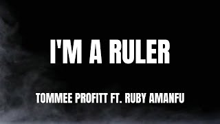 Lyrics - "I'm A Ruler" by Tommee Profitt ft. Ruby Amanfu