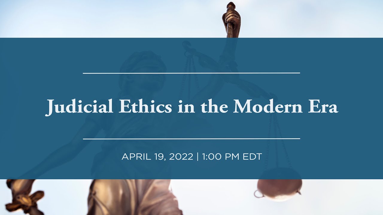 [LIVE] Judicial Ethics in the Modern Era