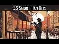 25 Smooth Jazz Hits [Smooth Jazz, Best of Jazz]