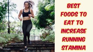 Best foods to eat increase running ...