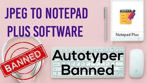 Stop using Autotyper for Notepad Plus| Autotyper is Banned| Use Encryptor Software Only | .wrt .nts