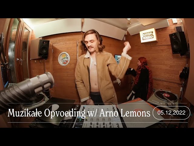 Muzikale Opvoeding w/ Arno Lemons | Kiosk Radio 05.12.2022