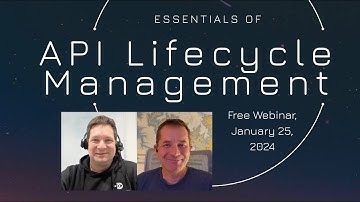 Essentials of API Lifecycle Management: Free Webinar
