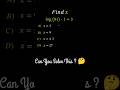 || Can You Solve This ? 🤔 || Logarithmic Math || Fond X #maths #ytshorts #education #tutorial