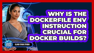 Why Is The Dockerfile ENV Instruction Crucial For Docker Builds? - Cloud Stack Studio