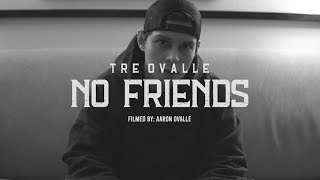 Tre Ovalle - no friends (Official Visual)