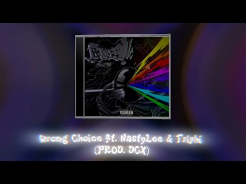 DCX - Wrong Choice (ft. NastyLee & Triphi) [CLEAN VERSION] (Prod. DCX)