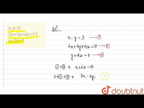 Video x-y=3 2x 3y 4z=17 y 2z=7 - youtube
