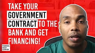 Take your government contract to the bank and get financing! - Eric Coffie