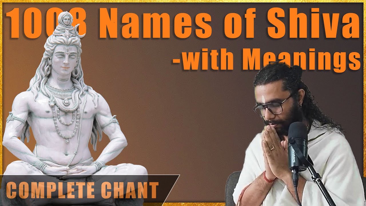 Shiva Sahasranamam   Clear Chant of 1008 Names of Lord Shiva with Meanings   Complete Chant