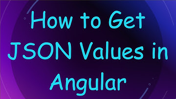 How to Get JSON Values in Angular