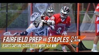 Fairfield Prep (CT) vs Staples (CT) | 2013 Lax.com High School Championships Week