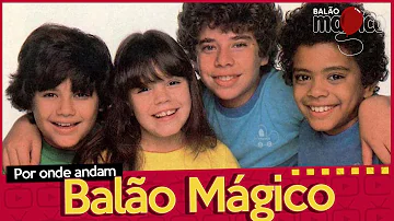 O que aconteceu com a turma do Balao Mágico?