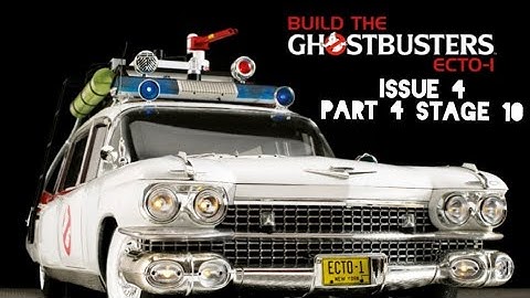Build Ghostbusters ecto-1 issue 4 part 4