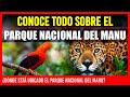 ✅ CONOCE EL PARQUE NACIONAL DEL MANU ✅ EL PARQUE NACIONAL DEL MANU DONDE SE UBICA 🥇 EL MANU PERU