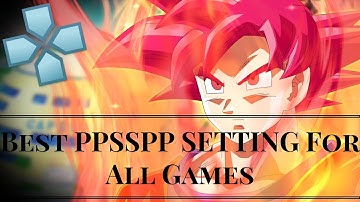 Best PPSSPP Game Setting For ALL Games - (NO LAG)